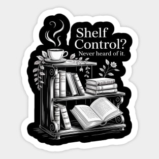 Shelf Control Never Heard of it Funny Book Lover Sticker